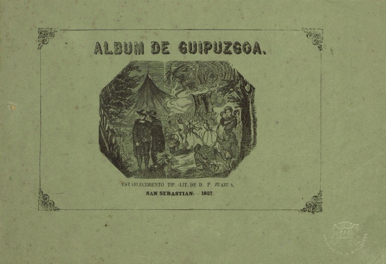Pío Zuazua.  Album pintoresco, historico y descriptivo de la provincia de Guipuzcoa. San Sebastián, 1857. KMK.