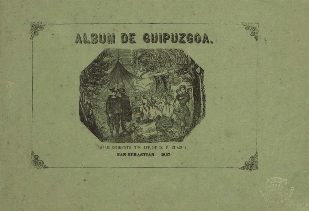 Pío Zuazua.  Album pintoresco, historico y descriptivo de la provincia de Guipuzcoa. San Sebastián, 1857. KMK.