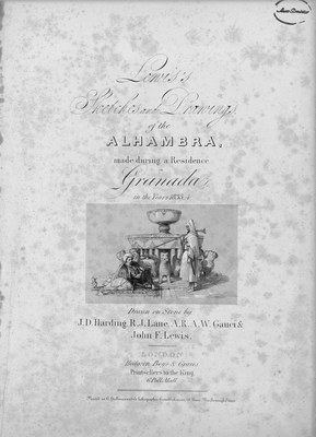 Lewis's sketches and drawings of the Alhambra made during a residence in Granada in the years 1833-4. 